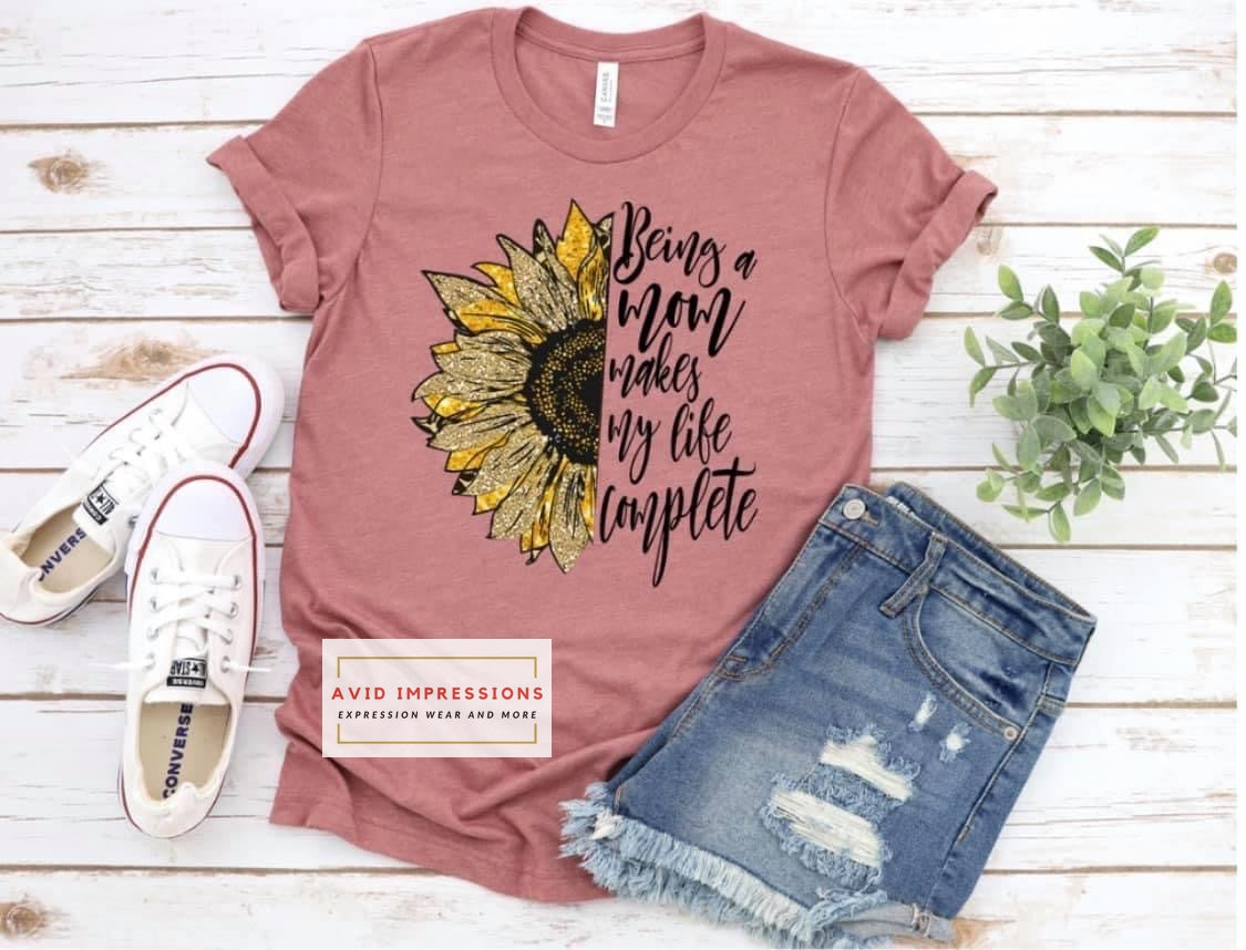 Being A Mom Makes My Life Complete Sunflower