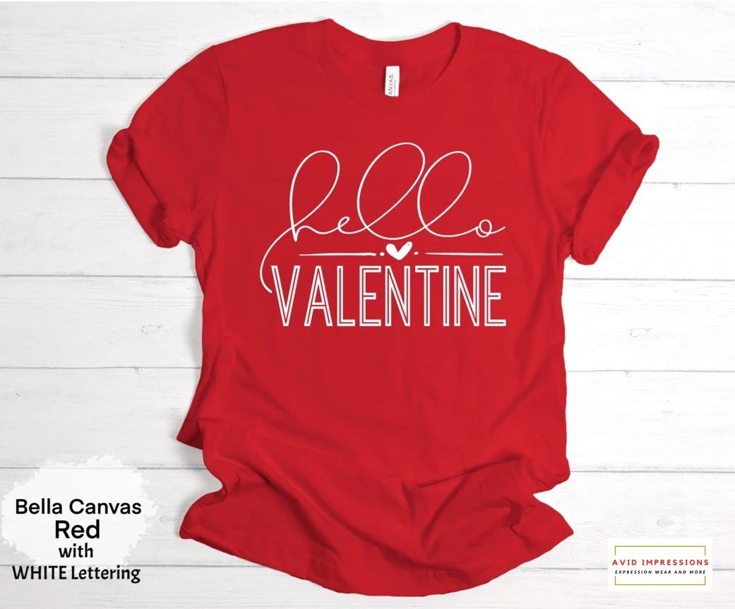 Hello Valentine - Choice of RED or WHITE Lettering