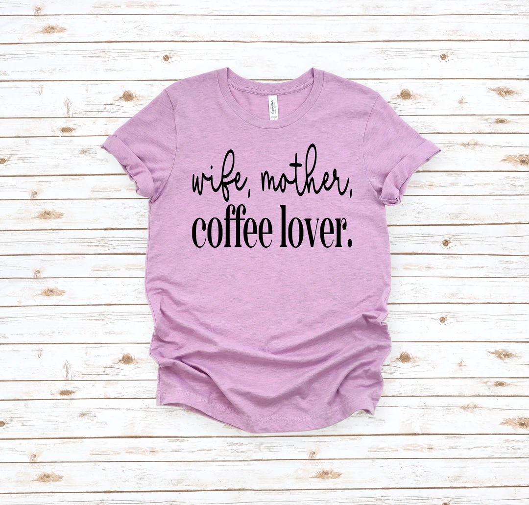 Wife, Mother, Coffee Lover