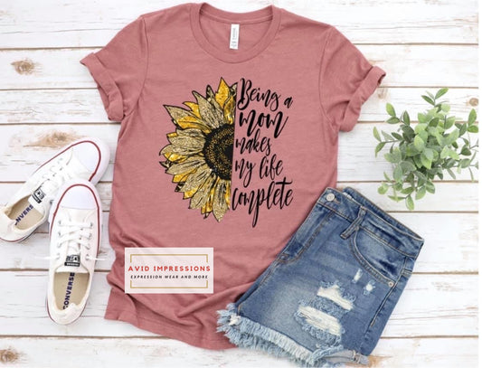 Being A Mom Makes My Life Complete Sunflower